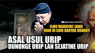Download lagu ASAL USUL URIP, DUNUNGE URIP LAN LAN SEJATINE URIP - NGAJI KEJAWEN MBAH HARJO mp3
