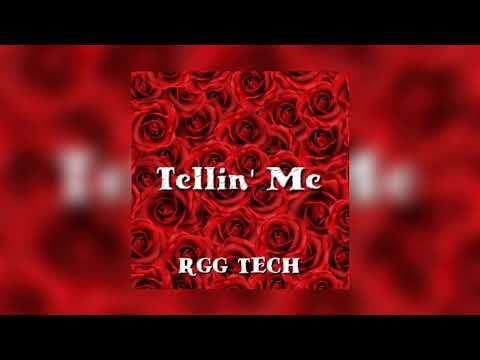 RGG Tech - Tellin Me (Prod By DnoPrime)
