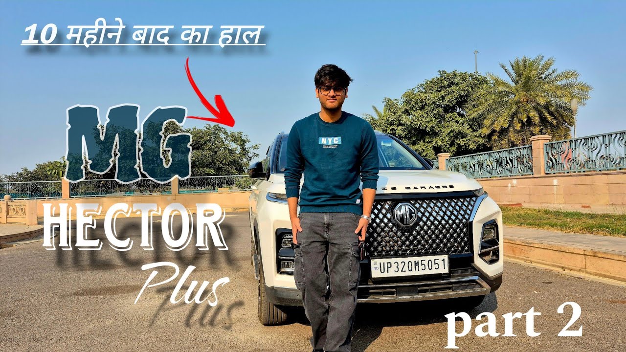 MG Hector Plus 1 Year Owner Review | MG Hector plus after 12000 km ownership Review