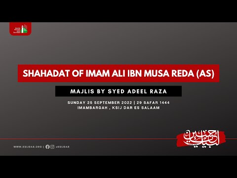 29th Night of Safar - Wafaat of Imam Ali Ridha (as) - Majlis by Syed Adeel Raza | 25/09/2022