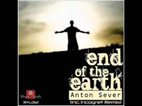 Anton Sever end of the earth incognet rmx