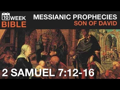 Messianic Prophecies | Son of David - 2 Samuel 7:12-16
