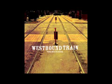 Westbound Train - The Test