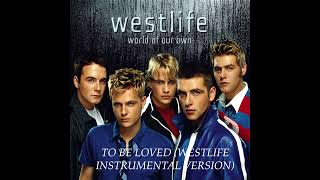 To Be Loved (Westlife Instrumental Version)