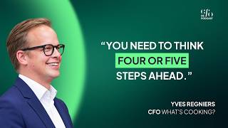 "You need to think four or five steps ahead" - Yves Regniers, CFO What's Cooking