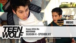 HOLYCHILD - Happy With Me | Teen Wolf 4x02 Music [HD]