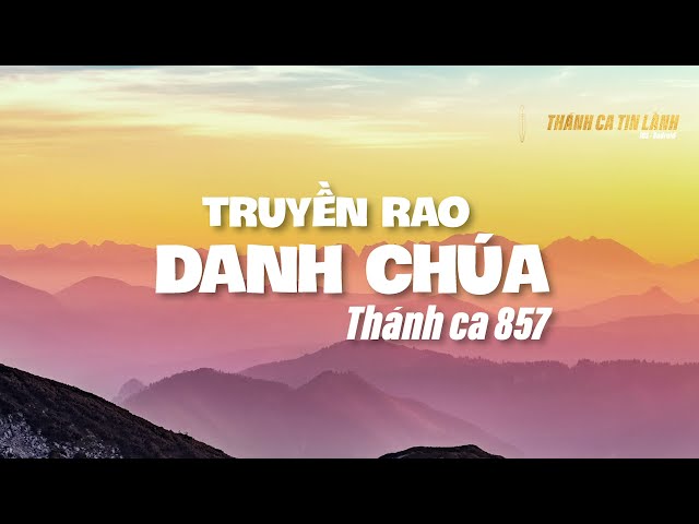 THÁNH CA 857 | TRUYỀN RAO DANH CHÚA | KARAOKE THÁNH CA TIN LÀNH