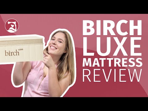 Birch Luxe Natural Mattress Review – Resting in the Lap of Luxury?