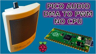 Audio DMA To PWM Pins No CPU On Raspberry Pi Pico