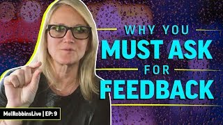 you have to ask for feedback mel robbins