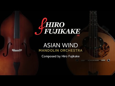 Asian Wind for Mandolin Orchestra - Hiro Fujikake