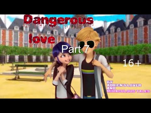 Dangerous love part 7