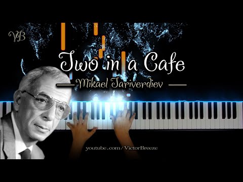 ✔️Mikael Tariverdiev ~ Two in a Cafe ♪