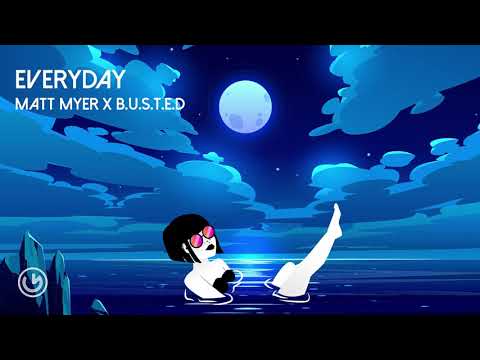 Matt Myer, B.U.S.T.E.D - Everyday (Official Audio - Video)