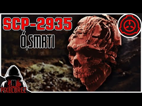 [ SCP-2935 ] ⋮ Ó, Smrti ⋮ KETER ⋮ Záznam Nadace SCP