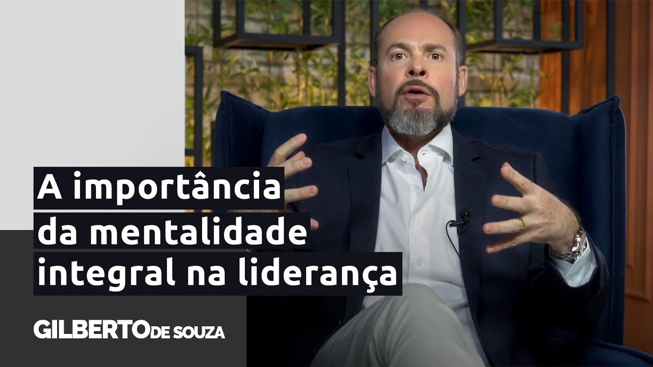 Como desenvolver mentalidade integral nos líderes