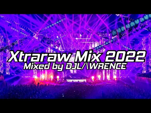 Xtraraw Mix 2022 | Mixed by DJ Lawrence (Official Audio Mix Vol.41) - 超级硬派外国流行曲风