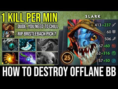 How to Counter Offlane Bristleback with Slark in 7.22f | Crazy Agi Steal & 1Kill Per Min - DotA 2