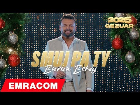 Burim Bekaj - Smuj Pa Ty #Gezuar2025