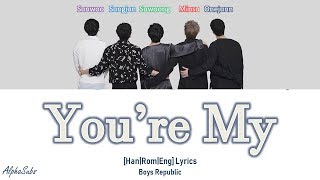 Boys Republic (소년공화국) - You're My [별] Lyrics/가사 [Han|Rom|Eng]