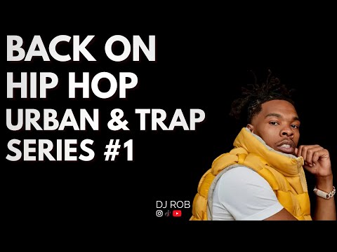 DJ ROB - BACK ON ( Hip Hop Mixtape ) 2022 URBAN  & TRAP SERIES #1