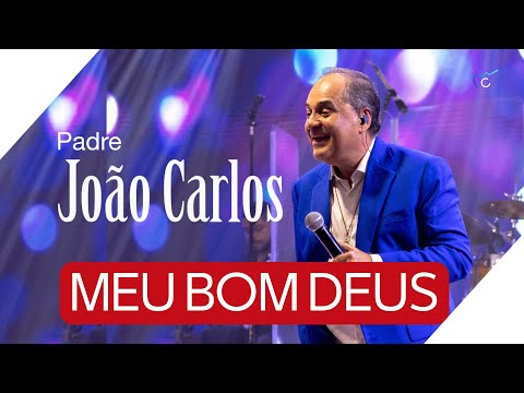 João Carlos - Meu Bom Deus - Padres