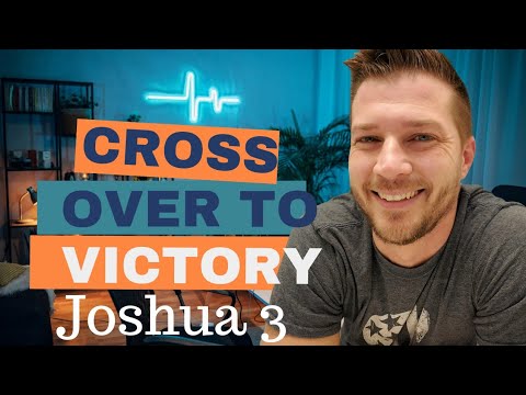 Joshua 3 - Crossing over to Victory  || Study the Whole Bible With Me