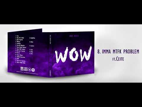 8.Kris Under - Imma MTFK Problem feat Ceite [WOW2018]