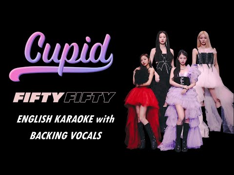 FIFTY FIFTY - CUPID - ENGLISH KARAOKE WITH BACKING VOCALS