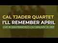 Cal Tjader Quartet - I'll Remember April (Official Audio) - Live 1957