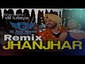 Jhanjhar Remix | Diljit Dosanjh | Gippy Grewal | Jhne Mera Dil Luteya | Dj Jass Beatzz | New Remix