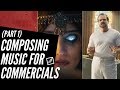 How To Compose Music For Commercials Part 1