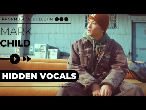 Mark(NCT) -Child (Hidden Vocals/Background Vocals)