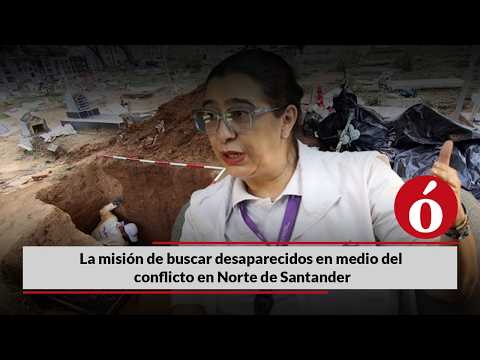 La misión de buscar desaparecidos en medio del conflicto en Norte de Santander