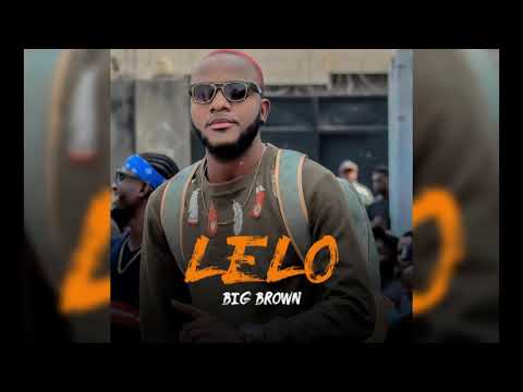 Big Brown - Lelo (Audio Officiel)