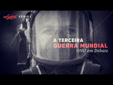 [ESTRÉIA] A Terceira Guerra Mundial: ONU em Debate - Ep. 1: Parecer da ONU - Séries Me Salva!