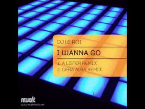 DJ Le Roi - I Wanna Go (Cera Alba's Warehouse Dub)