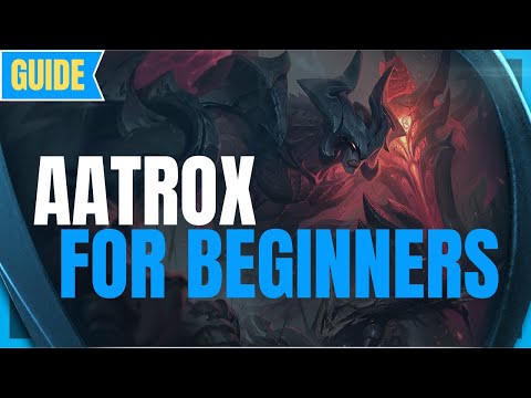 Aatrox Guide for Beginners: How to Play Aatrox - League of Legends Beginner Guide - Aatrox Season 11