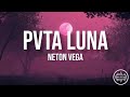 Neton Vega - Pvta Luna (Letra/English Lyrics)
