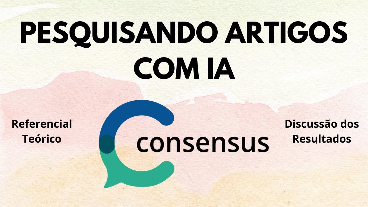 Como Pesquisar Artigos Usando Inteligência Artificial (IA): CONSENSUS – Tutorial Passo a Passo
