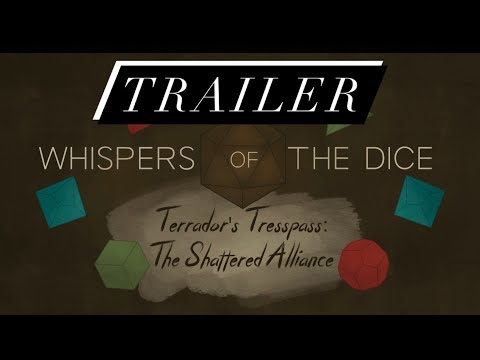 Terrador's Trespass: The Shattered Alliance (TRAILER) - Whispers of the Dice Presents