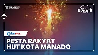 Melihat Kemeriahan Perayaan HUT Kota Manado ke-399, Ada Pertunjukan Musik hingga Pesta Kembang Api