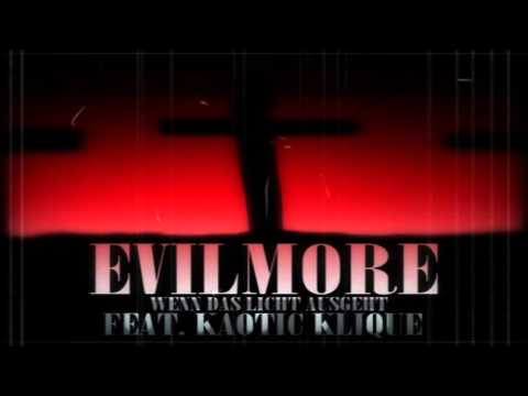 Evilmore Produktion  ft. Kaotic Klique - Wenn das Licht ausgeht