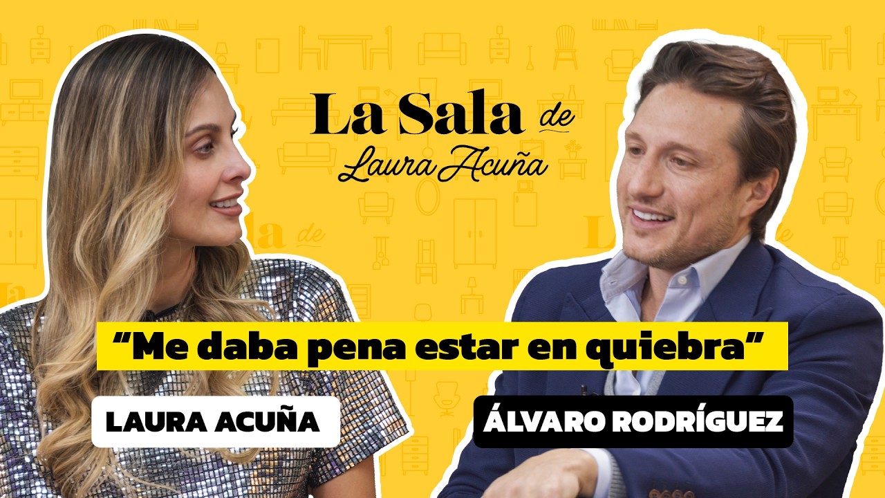 “Para mí el éxito es generar ingresos” Álvaro Rodríguez | La Sala De Laura Acuña T45 E2