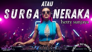 Download lagu SURGA ATAU NERAKA – Hetty Sunjaya | IndoDJ Remix Party 🔥 mp3 Download lagu SURGA ATAU NERAKA – Hetty Sunjaya | IndoDJ Remix Party 🔥 mp3