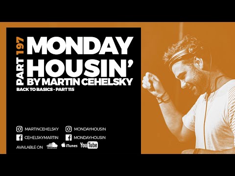 Martin Cehelsky - Monday housin' Part 197 (Back To Basics to Part 115)