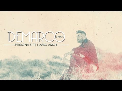 Demarco Flamenco - Perdona si te llamo amor (Lyric Video)