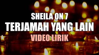 TERJAMAH YANG LAIN - SHEILA ON 7 VIDIO LIRIK