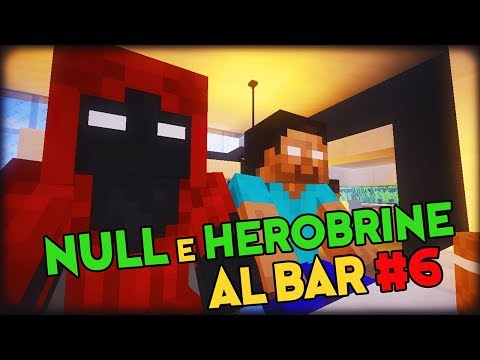 NULL e HEROBRINE al BAR #6