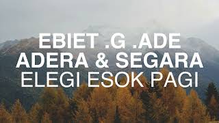 Download lagu Ebiet G. Ade, Adera, Segara - Elegi Esok Pagi (2025) | Lirik Lagu Indonesia mp3